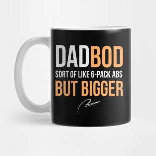 Dad Bod Sort of Like 6-Pack Abs But Bigger Mug